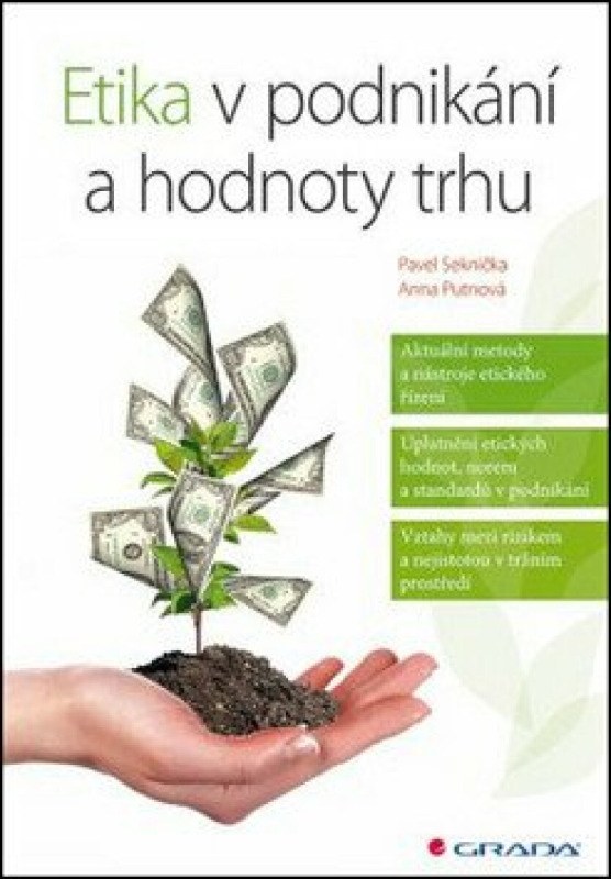 Etika v podnikání a hodnoty trhu - Pavel Seknička, Anna Putnová