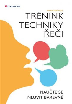 Trénink techniky řeči - Alena Špačková