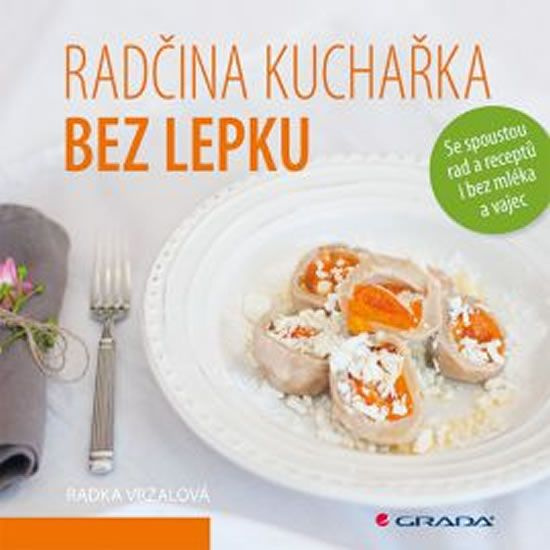Radčina kuchařka bez lepku - Radka Vrzalová