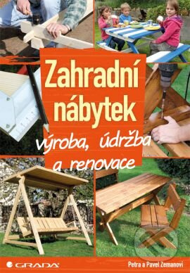 Zahradní nábytek (Výroba, údržba a renovace) - Pavel Zeman, Petra Zemanová - kniha z kategorie Stavebnictví