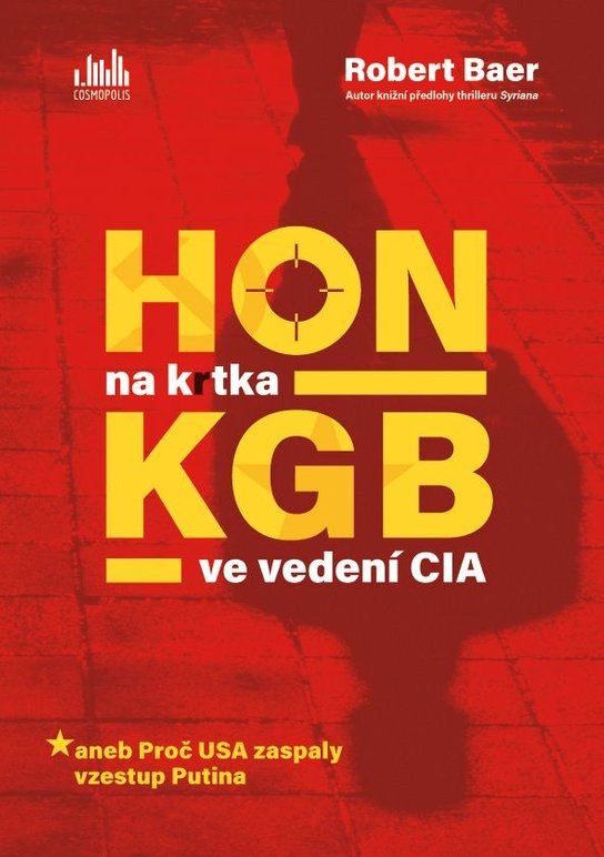 Hon na krtka KGB ve vedení CIA -  Robert Baer