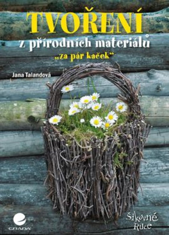Tvoření z přírodních materiálů (Za pár kaček) - Jana Talandová - kniha z kategorie Omalovánky, vystřihovánky, papír