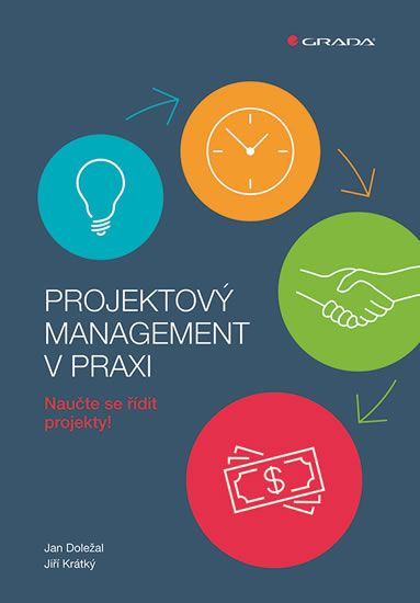 Projektový management v praxi - Jan Doležal, Jiří Krátký, kol.