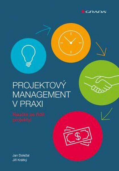 Projektový management v praxi - Jan Doležal, Jiří Krátký, kol.
