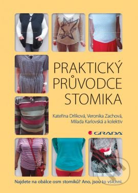 Praktický průvodce stomika - Kateřina Drlíková, Veronika Zachová, Milada Karlovská a kolektiv - kniha z kategorie Nefrologie a gastroenterologie