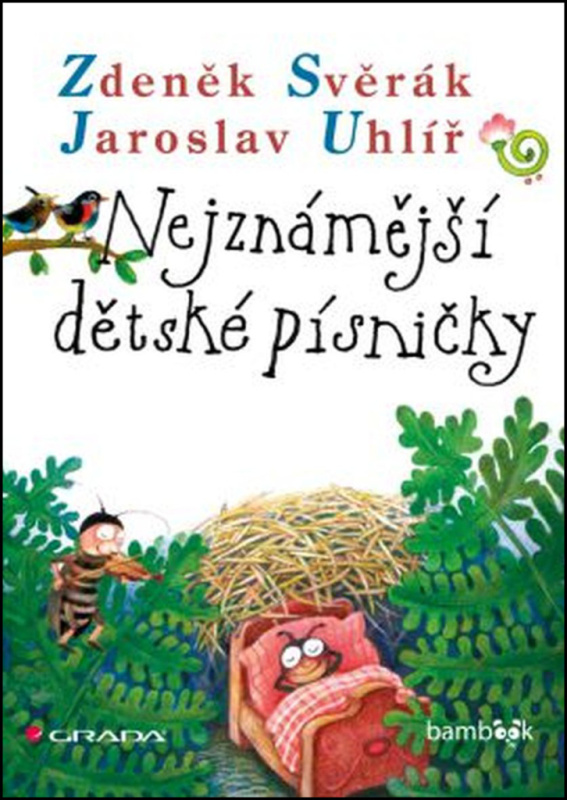 Nejznámější dětské písničky - Jaroslav Uhlíř, Zdeněk Svěrák