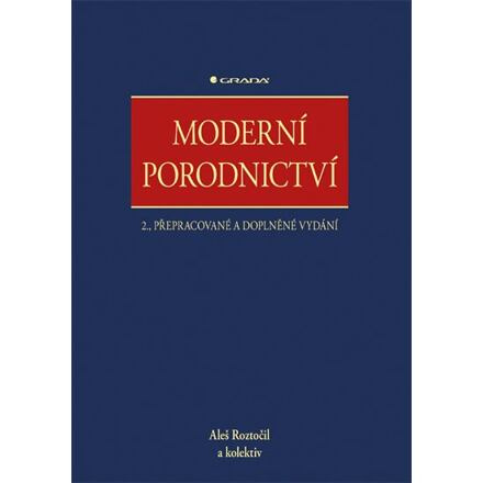 Moderní porodnictví - Aleš Roztočil, kolektiv