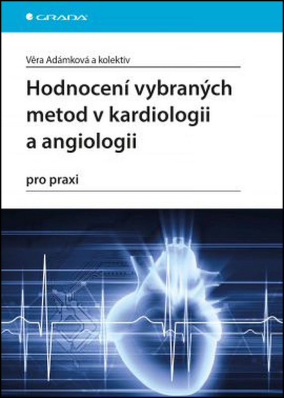 Hodnocení vybraných metod v kardiologii a angiologii pro praxi - kniha z kategorie Kardiologie a angiologie