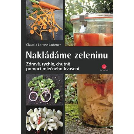 Nakládáme zeleninu - Lorenz-Ladener Claudia
