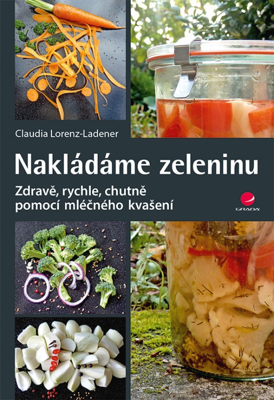 Nakládáme zeleninu - Lorenz-Ladener Claudia