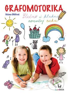 Grafomotorika - Slečno i kluku, rozcvičuj ruku! - Helena Uhlířová
