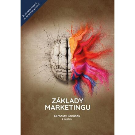 Základy marketingu - Miroslav Karlíček, kol.