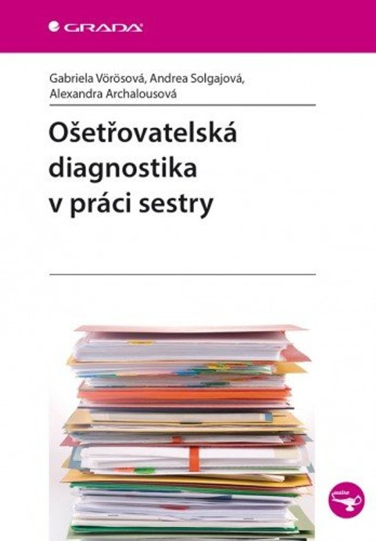 Ošetřovatelská diagnostika v práci sestry -  Andrea Solgajová