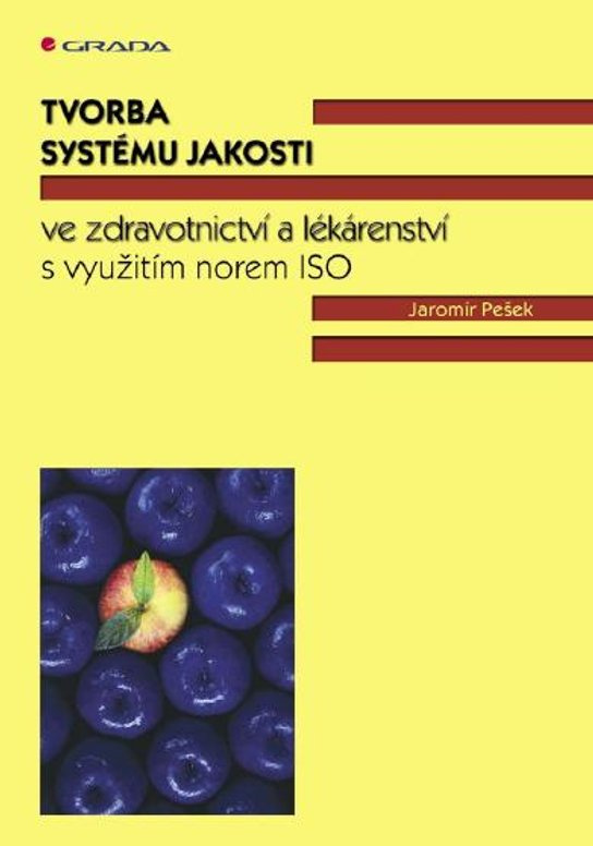 Tvorba systému jakosti ve zdravotnictví a lékárenství -  Jaromír Pešek