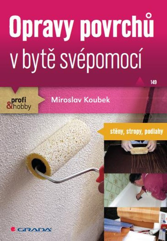 Opravy povrchů v bytě svépomocí -  Miroslav Koubek