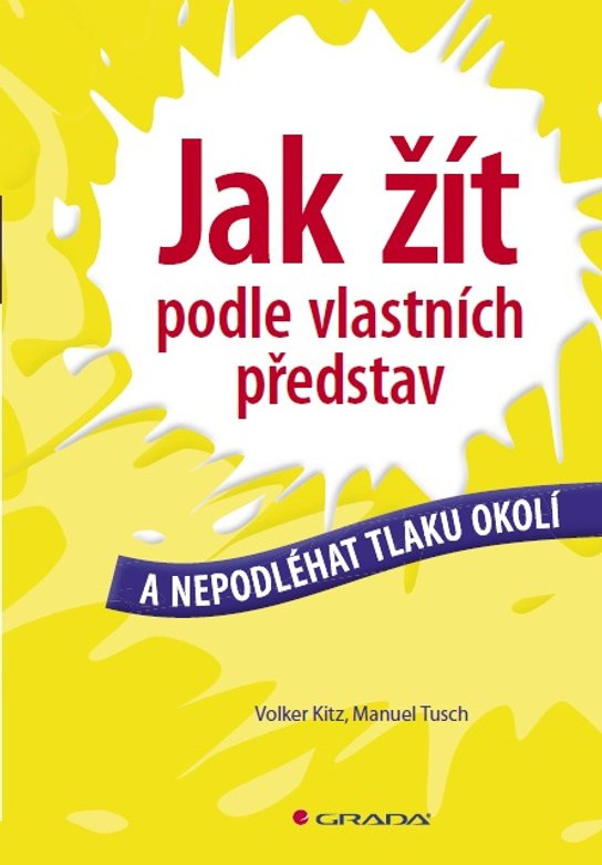 Jak žít podle vlastních představ -  Volker Kitz