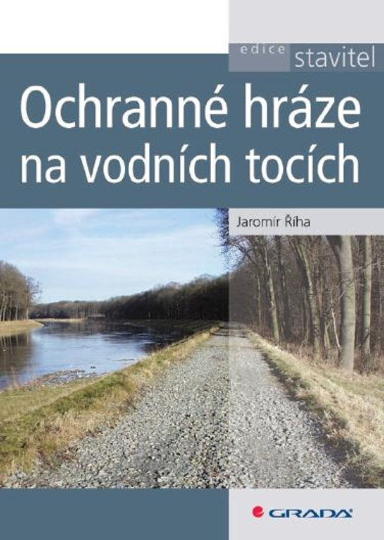 E-kniha: Ochranné hráze na vodních tocích od Říha Jaromír