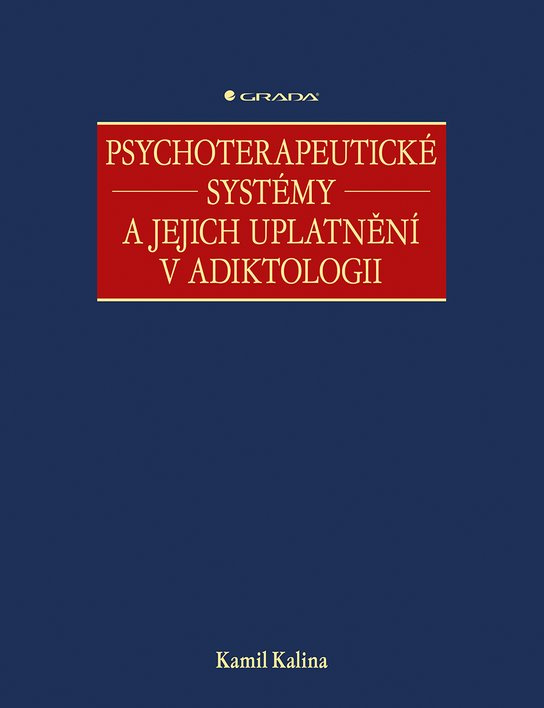 Psychoterapeutické systémy a jejich uplatnění v adiktologii -  Kamil Kalina