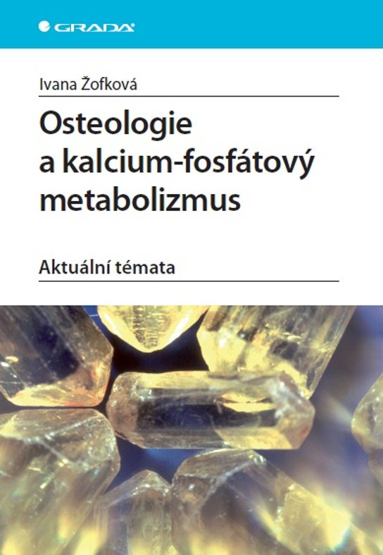 Osteologie a kalcium-fosfátový metabolizmus -  Ivana Žofková