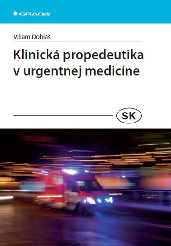 Klinická propedeutika v urgentnej medicíne -  Viliam Dobiáš