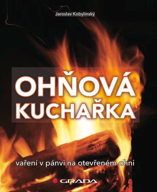E-kniha: Ohňová kuchařka od Kobylinský Jaroslav