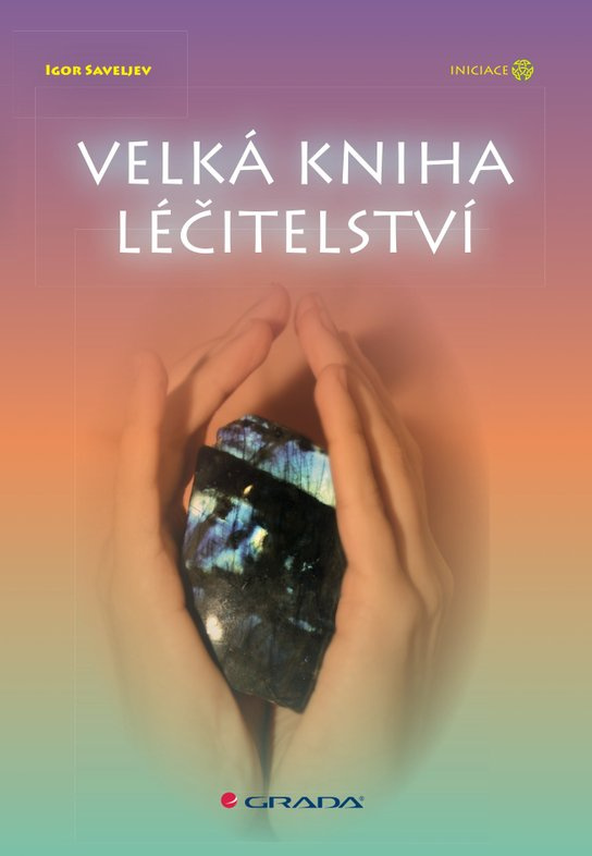 Velká kniha léčitelství -  Igor Saveljev