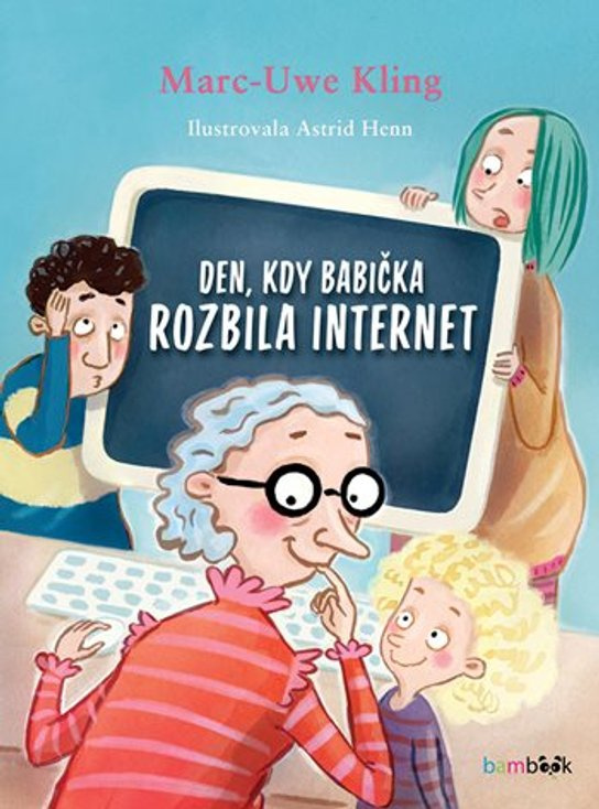 E-kniha: Den, kdy babička rozbila internet od Kling Marc-Uwe