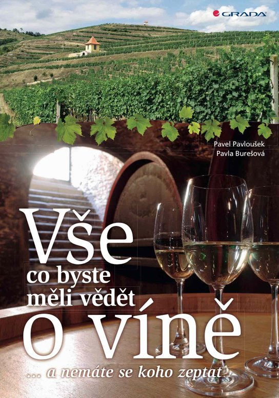Vše, co byste měli vědět o víně.... -  Pavel Pavloušek
