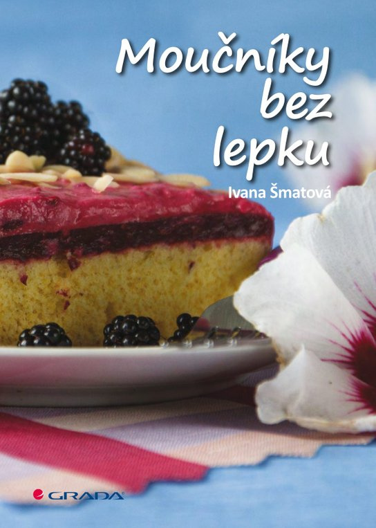 Moučníky bez lepku -  Ivana Šmatová