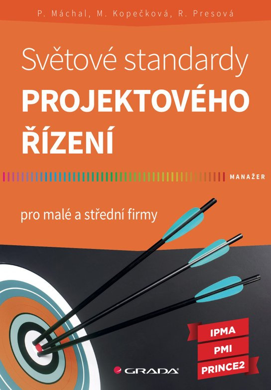 Světové standardy projektového řízení -  Radmila Presová