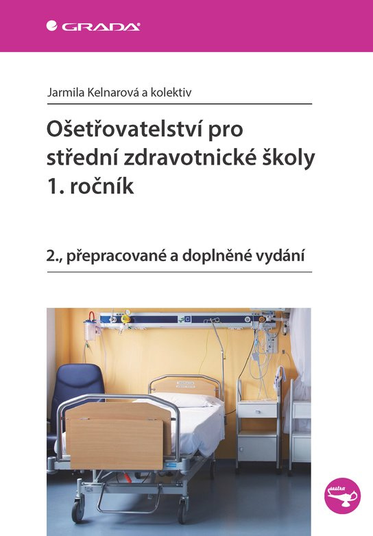Ošetřovatelství pro střední zdravotnické školy - 1. ročník -  Jarmila Kelnarová