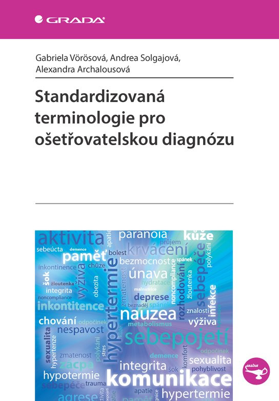 Standardizovaná terminologie pro ošetřovatelskou diagnózu -  Andrea Solgajová