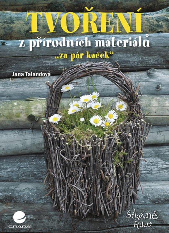 Tvoření z přírodních materiálů -  Jana Talandová