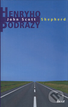 Henryho podrazy - Scott John Shepherd - kniha z kategorie Beletrie
