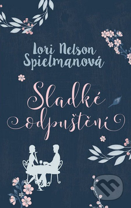 Sladké odpuštění - Lori Nelson Spielman - kniha z kategorie Beletrie