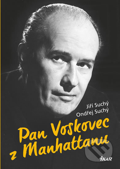 Pan Voskovec z Manhattanu - Jiří Suchý, Ondřej Suchý - kniha z kategorie Životopisy