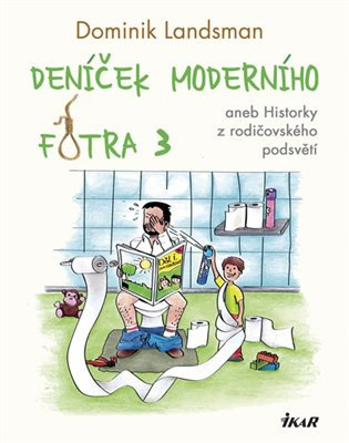 Deníček moderního fotra 3 - Dominik Landsman - kniha z kategorie Beletrie