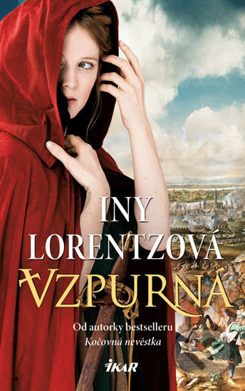 Vzpurná - Iny Lorentz - kniha z kategorie Společenská beletrie