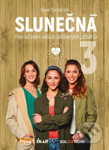 Slunečná 3 - Pokračování vašich oblíbených příběhů Euromedia Group, a.s.