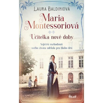 Maria Montessoriová - Učitelka nové doby