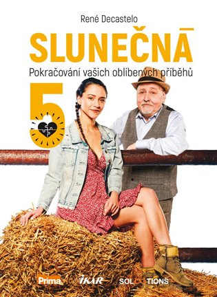 Slunečná 5 - Pokračování vašich oblíbených příběhů Euromedia Group, a.s.
