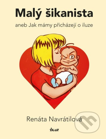 Malý šikanista aneb Jak mámy přicházejí o iluze