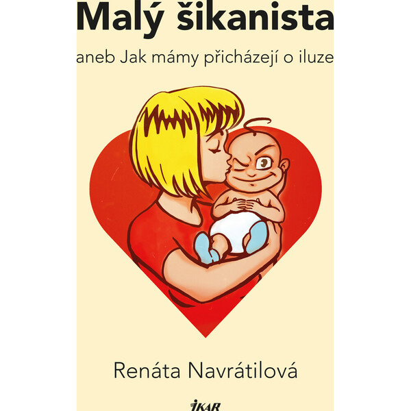 Malý šikanista, aneb, Jak mámy přicházejí o iluze