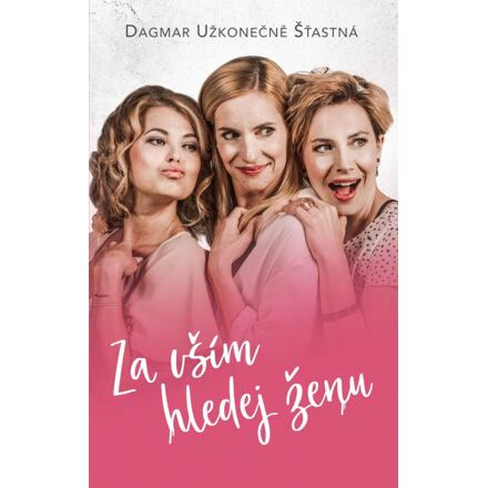 Za vším hledej ženu Euromedia Group, a.s.