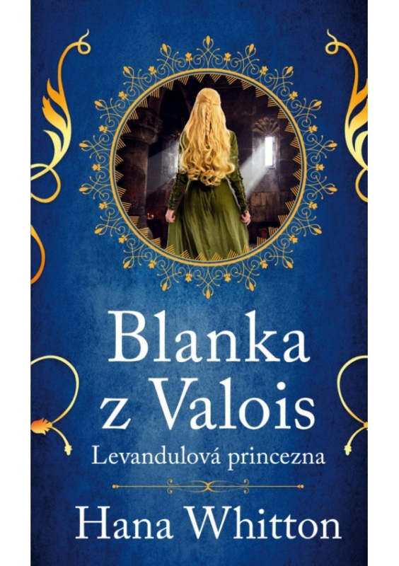 Blanka z Valois – Levandulová princezna Euromedia Group, a.s.