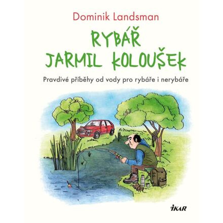 Rybář Jarmil Koloušek