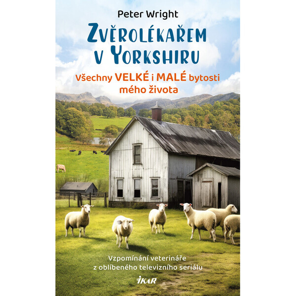 Zvěrolékařem v Yorkshiru – Všechny velké i malé bytosti mého života