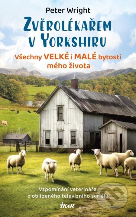 Zvěrolékařem v Yorkshiru – Všechny velké i malé bytosti mého života