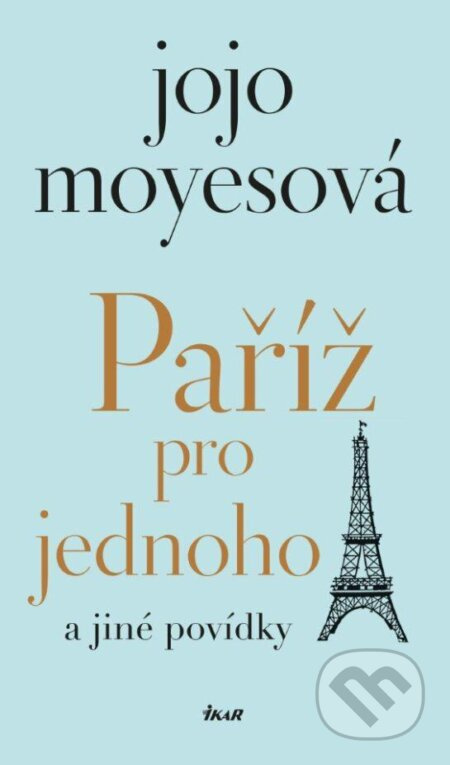 Paříž pro jednoho a jiné povídky Euromedia Group, a.s.