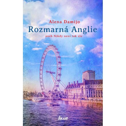 Rozmarná Anglie aneb Nikdy není tak zle Euromedia Group, a.s.